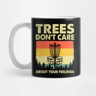 Disc Golf Trees Don't Care About Your Feelings Frolf Vintage Mug